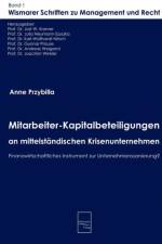 Mitarbeiter-Kapitalbeteiligungen an mittelstandischen Krisenunternehmen af Anne Przybilla