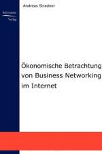 OEkonomische Betrachtung von Business Networking im Internet af Andreas Stradtner
