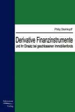 Derivative Finanzinstrumente und ihr Einsatz bei geschlossenen Immobilienfonds af Philip Steinkopff