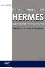 Die Instrumente der HERMES-Exportkreditversicherung af Monika Schilling