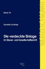 Die verdeckte Einlage im Gesellschafts- und Steuerrecht af Dominik Schimpf