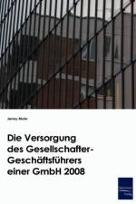 Die Versorgung des Gesellschafter-Geschaftsfuhrers einer GmbH 2008 af Jenny Mohr