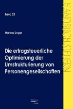 Die ertragsteuerliche Optimierung der Umstrukturierung von Personengesellschaften af Markus Unger