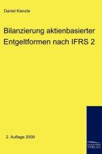 Bilanzierung aktienbasierter Entgeltformen nach IFRS 2 af Daniel Kienzle