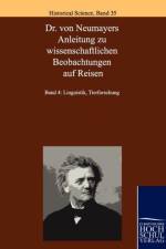 Dr. Von Neumayers Anleitung Zu Wissenschaftlichen Beobachtungen Auf Reisen