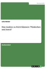 Eine Analyse zu Erich Kastners Punktchen und Anton af Julia Becker