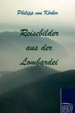 Reisebilder aus der Lombardei af Philipp Von Koerber
