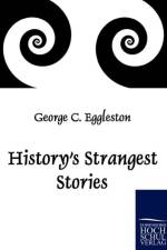 History's Strangest Stories af George C Eggleston