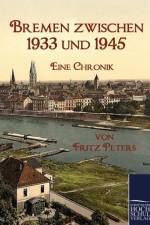 Bremen zwischen 1933 und 1945 af Fritz Peters