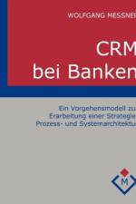 CRM bei Banken af Wolfgang Messner
