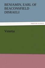 Venetia af Benjamin Earl of Beaconsfield Disraeli