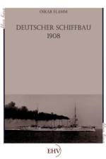 Deutscher Schiffbau 1908 af Oswald Flamm
