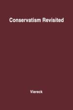 Conservatism Revisited. af Peter Viereck