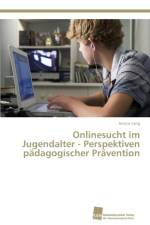 Onlinesucht im Jugendalter - Perspektiven padagogischer Pravention af Jessica Lang