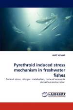 Pyrethroid induced stress mechanism in freshwater fishes af Amit (John Jay College of Criminal Justice New York NY USA) Kumar