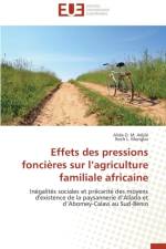 Effets Des Pressions Fonci res Sur L Agriculture Familiale Africaine af Collectif