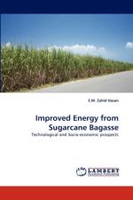 Improved Energy from Sugarcane Bagasse af S M Zahid Hasan