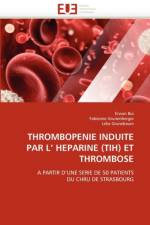 Thrombopenie Induite Par L'' Heparine (Tih) Et Thrombose af Collectif