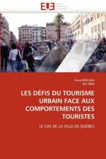 Les defis du tourisme urbain face aux comportements des touristes af Collectif