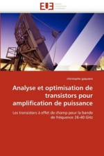 Analyse Et Optimisation de Transistors Pour Amplification de Puissance af Gaquiere-C