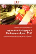 L''agriculture Biologique   Madagascar Depuis 1960 af Rajaonarison-A