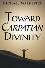 Toward Carpatian Divinity af Michael Markevich