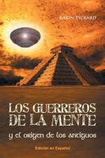 Los guerreros de la mente y el origen de los antiguos af Karin Pickard
