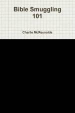 Bible Smuggling 101 af Charlie McReynolds
