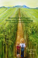 Mountain High Pharms Hemp and Cannabis *Dressings*Sauces*Salads & Sides af Anne Ott