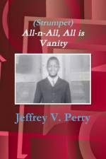 (Strumpet) All-n-All, All is Vanity af Jeffrey V. Perry