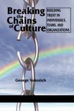 Breaking the Chains of Culture af George Vukotich