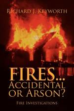 Fires...Accidental or Arson? af Richard J Keyworth