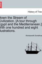 Down the Stream of Civilization. [A Tour Through Egypt and the Mediterranean.] with One Hundred and Eight Illustrations. af Wordsworth Donisthorpe