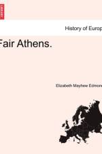 Fair Athens. af Elizabeth Mayhew Edmonds