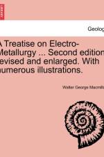 A Treatise on Electro-Metallurgy ... Second Edition, Revised and Enlarged. with Numerous Illustrations. af Walter George MacMillan