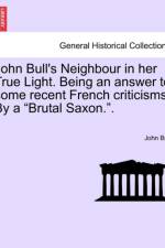 John Bull's Neighbour in Her True Light. Being an Answer to Some Recent French Criticisms. by a 