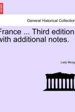 France ... Third Edition, with Additional Notes. Vol. I. af Lady Morgan