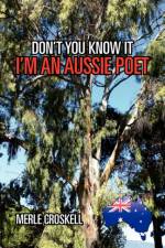 Don't You Know It I'm an Aussie Poet af Merle Croskell