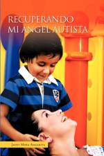 Recuperando Mi Angel Autista af Jacky Mora Angarita