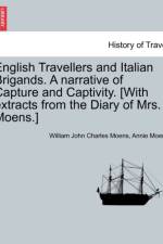 English Travellers and Italian Brigands. a Narrative of Capture and Captivity. [With Extracts from the Diary of Mrs. Moens.] af William John Charles Moens