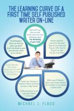 The Learning Curve of a First Time Self Published Writer on-Line af Michael Flagg