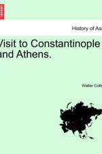 Visit to Constantinople and Athens. af Walter Colton