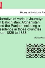 Narrative of Various Journeys in Balochistan, Afghanistan, and the Punjab; Including a Residence in Those Countries from 1826 to 1838. af Charles Masson