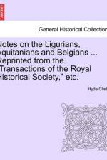 Notes on the Ligurians, Aquitanians and Belgians ... Reprinted from the Transactions of the Royal Historical Society, Etc. af Hyde Clarke