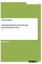 Sportmedizinische Betrachtung sporttreibenden Frau af Thomas Angerer