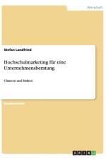 Hochschulmarketing fur eine Unternehmensberatung af Stefan Landfried