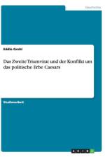 Zweite Triumvirat Und Der Konflikt Um Das Politische Erbe Caesars af Eddie Grohl