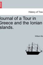 Journal of a Tour in Greece and the Ionian Islands. af William Mure