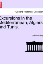 Excursions in the Mediterranean, Algiers and Tunis. af Grenville Temple