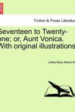 Seventeen to Twenty-One; Or, Aunt Vonica. with Original Illustrations. af Letitia Mary Martin Bell